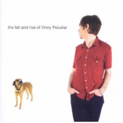 Vinny Peculiar : The Fall and Rise of Vinny Peculiar